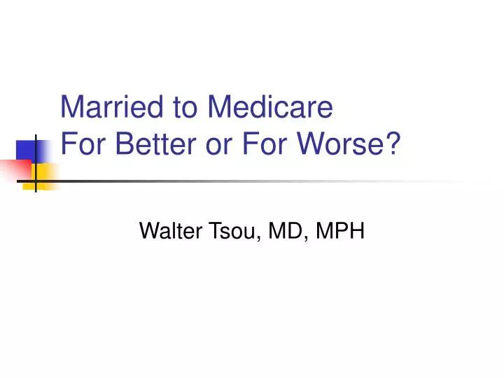 married to medicare for better or for worse