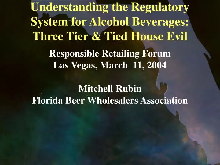 understanding the regulatory system for alcohol beverages three tier tied house evil