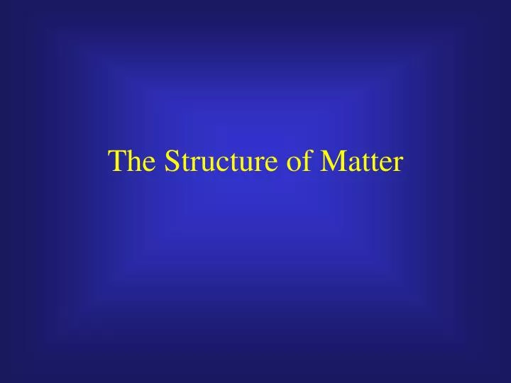 the structure of matter