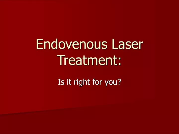 endovenous laser treatment