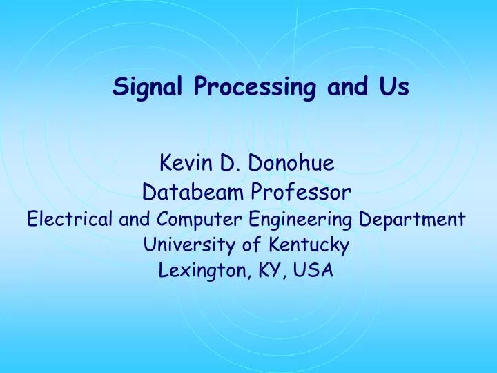 signal processing and us