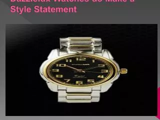 Watches do make a Style Statement