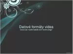 Datové formáty videa - slide 1