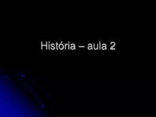 hist ria aula 2