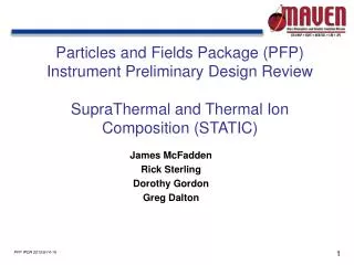 Particles and Fields Package (PFP) Instrument Preliminary Design Review