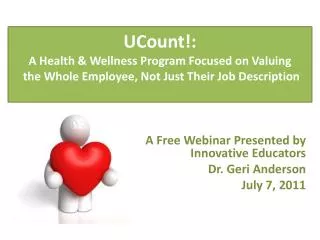 A Free Webinar Presented by Innovative Educators Dr. Geri Anderson July 7, 2011