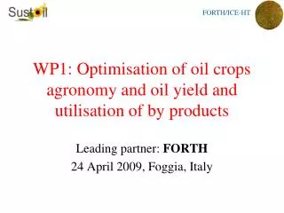 WP1: Optimisation of oil crops agronomy and oil yield and utilisation of by products