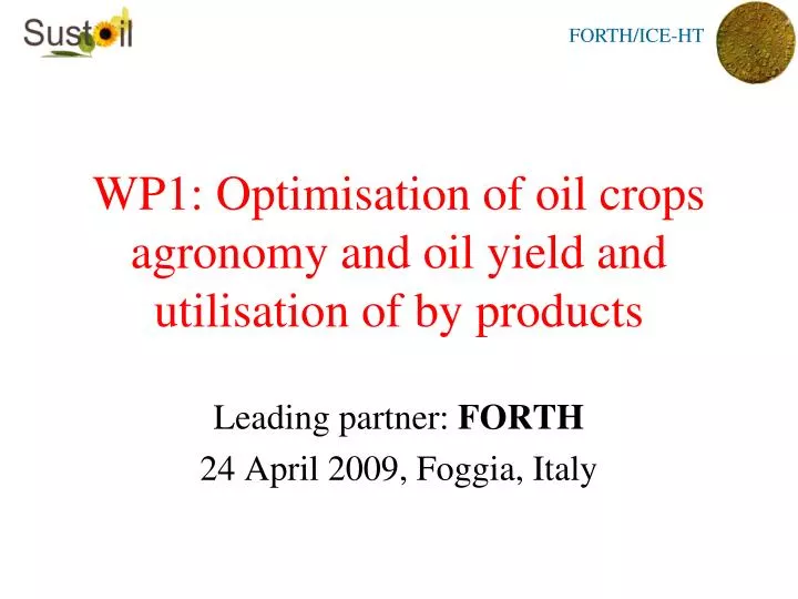 wp1 optimisation of oil crops agronomy and oil yield and utilisation of by products