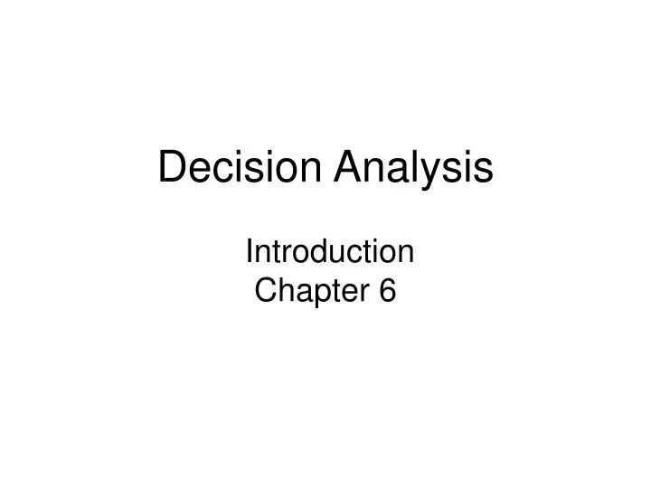 decision analysis introduction chapter 6