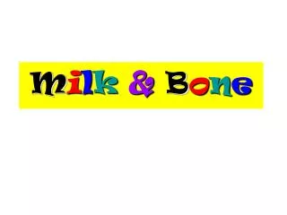m i l k b o n e