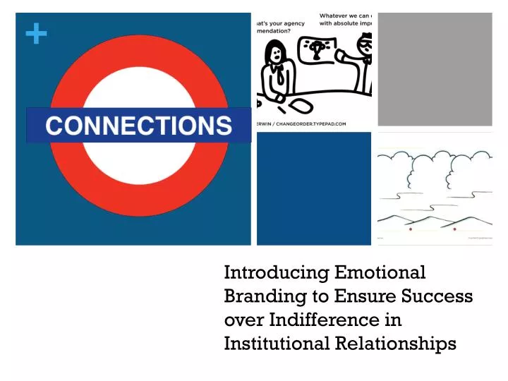 introducing emotional branding to ensure success over indifference in institutional relationships