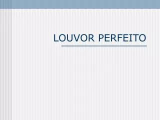 louvor perfeito