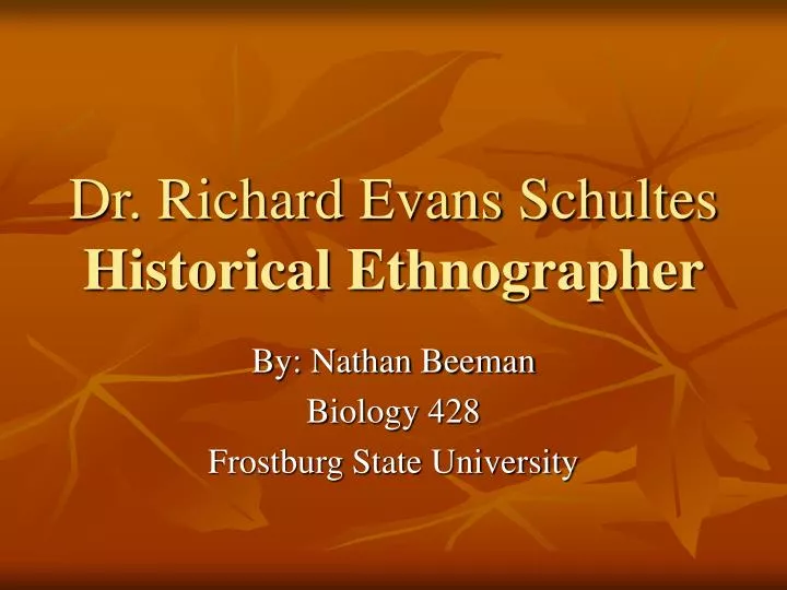 dr richard evans schultes historical ethnographer