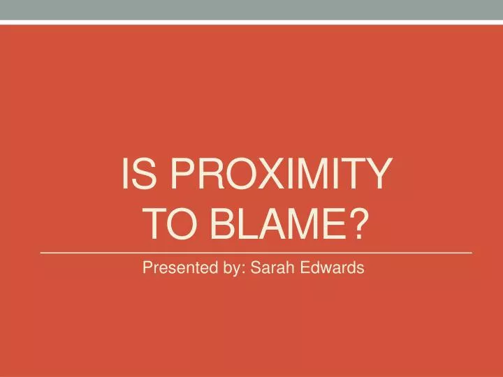 is proximity to blame