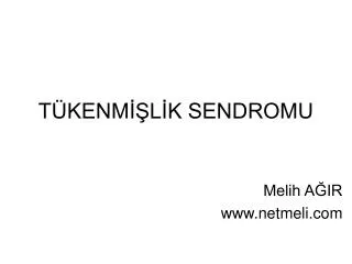 t kenm l k sendromu
