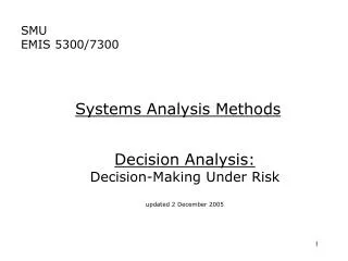 Decision Analysis: Decision-Making Under Risk updated 2 December 2005