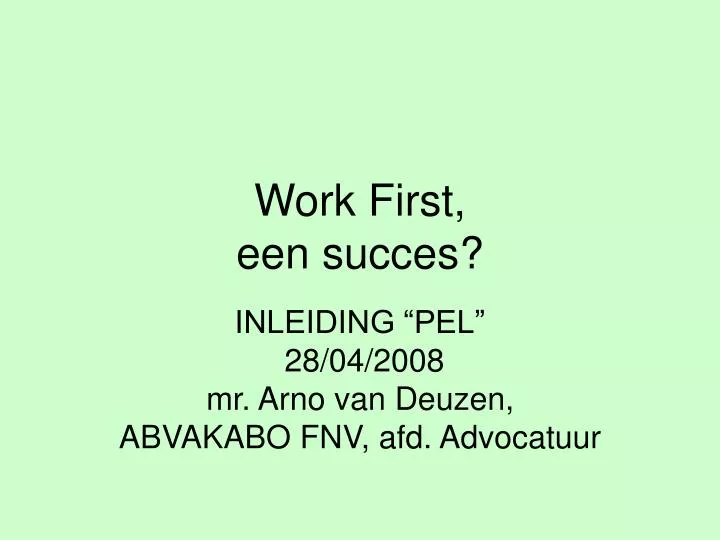 work first een succes