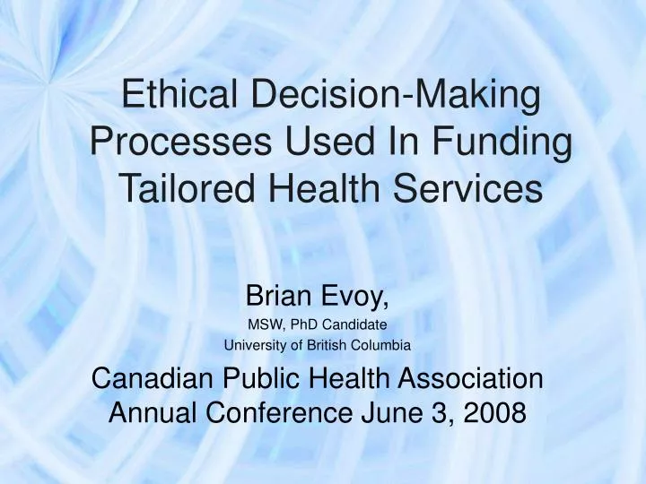 ethical decision making processes used in funding tailored health services
