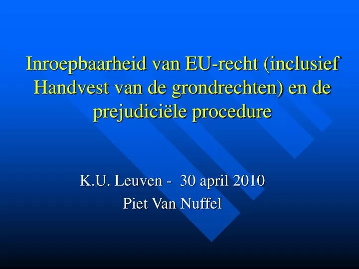 inroepbaarheid van eu recht inclusief handvest van de grondrechten en de prejudici le procedure