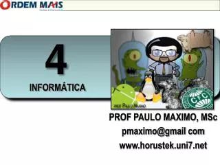PROF PAULO MAXIMO, MSc pmaximo@gmail com horustek.uni7