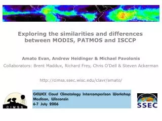 Exploring the similarities and differences between MODIS, PATMOS and ISCCP
