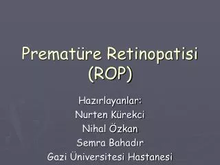 premat re retinopatisi rop