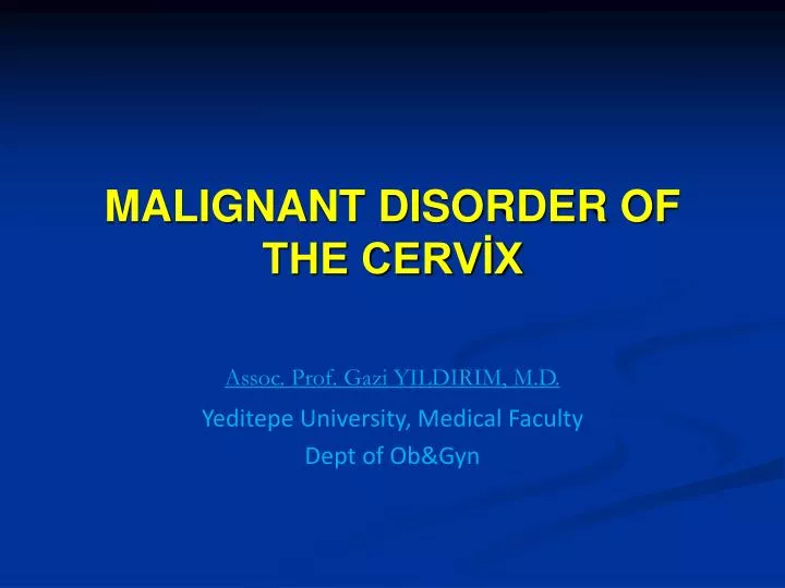 malignant disorder of the cerv x