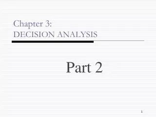 Chapter 3: DECISION ANALYSIS