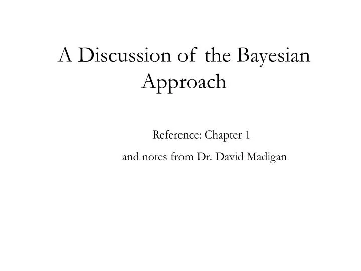 a discussion of the bayesian approach