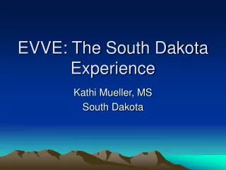 EVVE: The South Dakota Experience