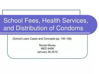 School Fees, Health Services, and Distribution of Condoms