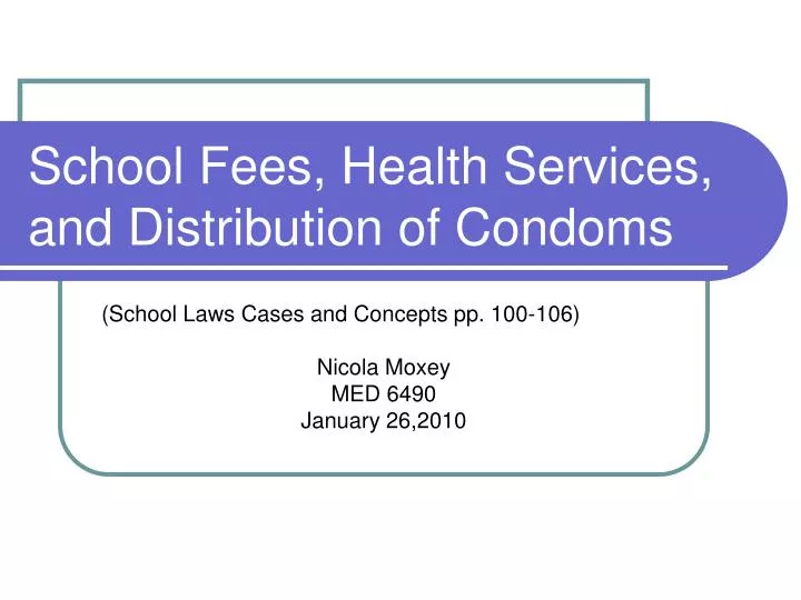 school fees health services and distribution of condoms