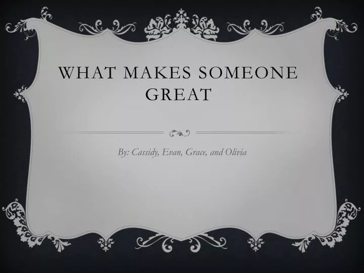 what makes someone great
