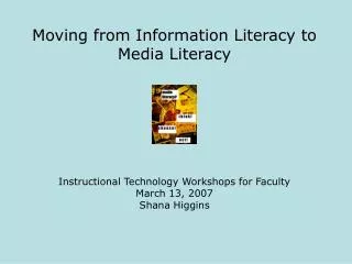 Moving from Information Literacy to Media Literacy Instructional Technology Workshops for Faculty