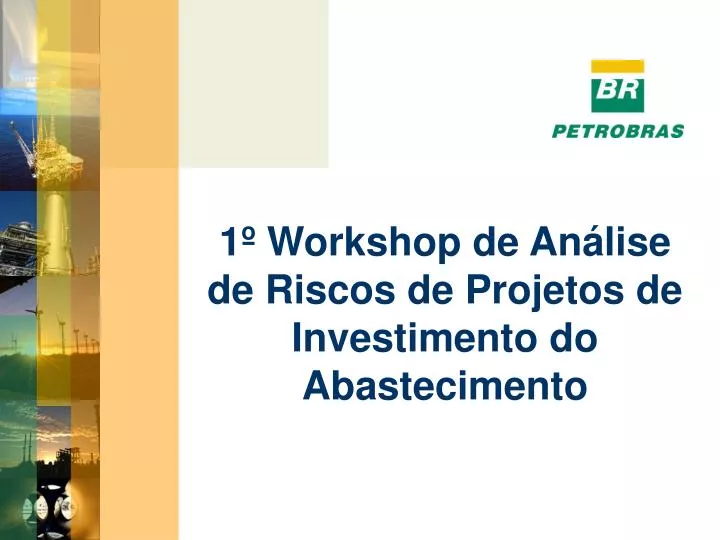 1 workshop de an lise de riscos de projetos de investimento do abastecimento