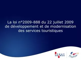 la loi n 2009 888 du 22 juillet 2009 de d veloppement et de modernisation des services touristiques