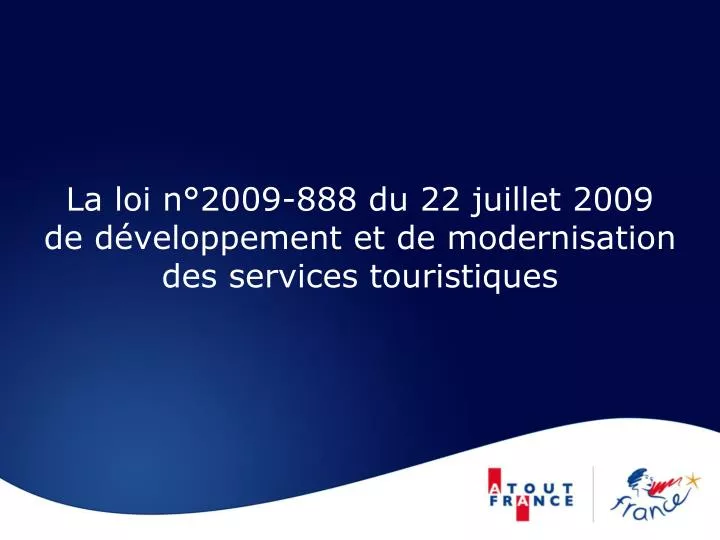 la loi n 2009 888 du 22 juillet 2009 de d veloppement et de modernisation des services touristiques