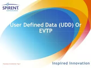 User Defined Data (UDD) Or EVTP
