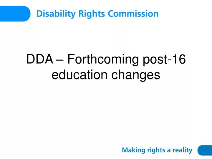 dda forthcoming post 16 education changes