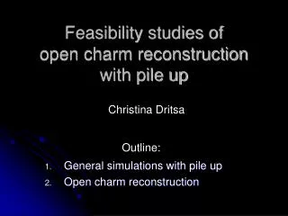 Feasibility studies of open charm reconstruction with pile up
