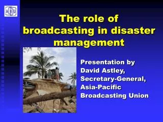 The role of broadcasting in disaster management