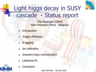 Light higgs decay in SUSY cascade - Status report