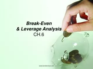 Break-Even &amp; Leverage Analysis CH.6