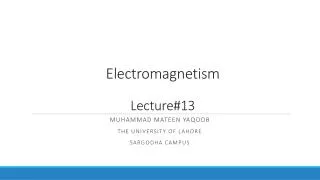 Electromagnetism Lecture#13