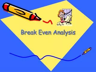 Break Even Analysis