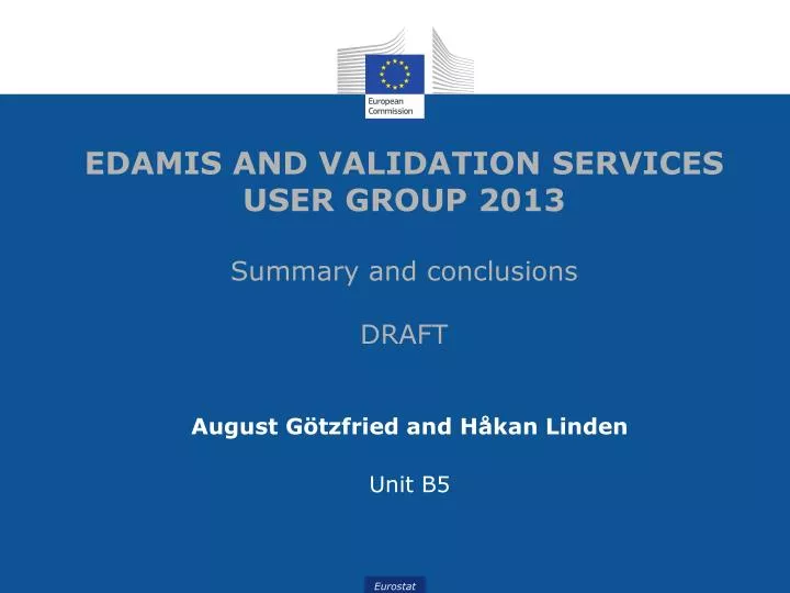 edamis and validation services user group 2013 summary and conclusions draft