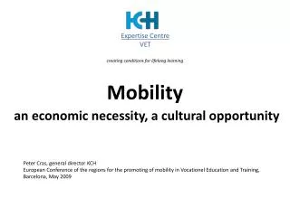Mobility an economic necessity, a cultural opportunity