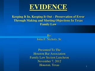 By: John F. Nichols, Sr. Presented To The Houston Bar Association Family Law Section Luncheon