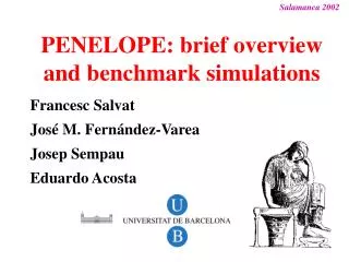 PENELOPE: brief overview and benchmark simulations