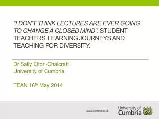 Dr Sally Elton-Chalcraft University of Cumbria TEAN 16 th May 2014